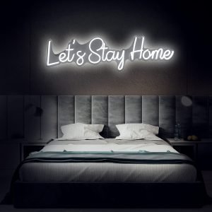 Let's Stay Home Neon LED Sign