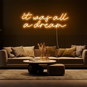 it was all a dream Neon Sign - Style 2