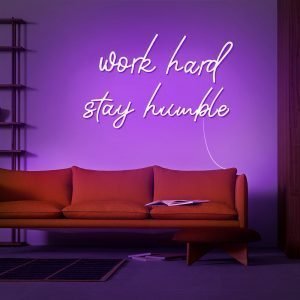 work hard stay humble Neon LED Light Sign